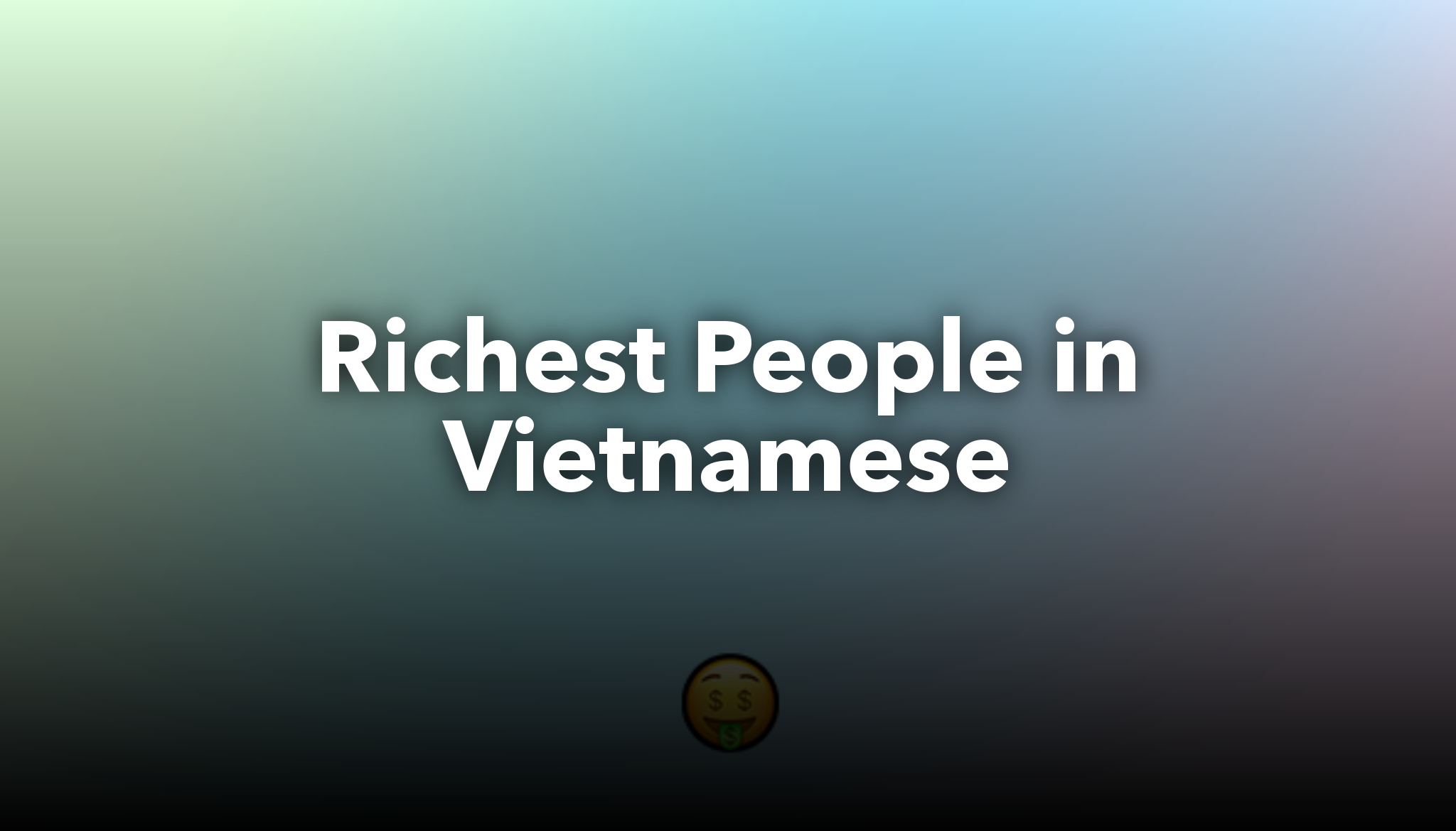 Richest People in Vietnamese nichesss